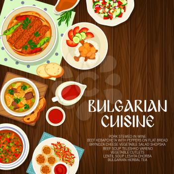 Bulgarian cuisine menu cover, Bulgaria food dishes and meals, vector. Traditional Bulgarian food menu cover with national authentic dishes, beef meat and lentil soups, salads, kebabcheta and pork stew