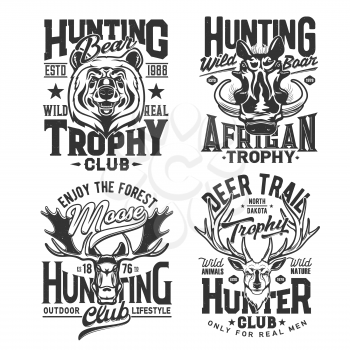 Hunting club shirt prints, safari hunt animals trophy, vector emblems. Hunt t-shirt prints of wild deer, elk, forest bear and African boar warthog, hunter adventure and sport trophy quotes