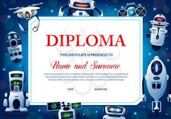Kids education diploma with robots, vector certificate for school or kindergarten with cartoon humanoid cyborgs, androids or drones artificial intelligence characters, award graduation frame template