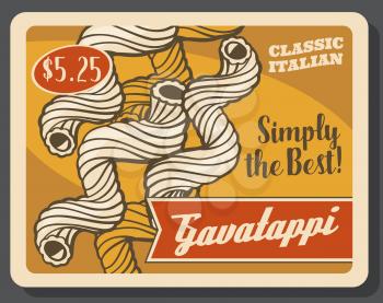 Cavatappi pasta tortellini vintage poster. Vector Italian restaurant or Italy fast food cafe traditional cavatappi pasta dish menu with dollar price