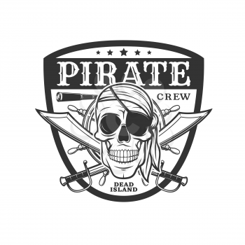 Pirate icon skull and crossed sabers, vector emblem with jolly roger in eyepatch and bandana and piracy spyglass and helm in shield. Filibusters skeleton head, monochtrome isolated vintage label