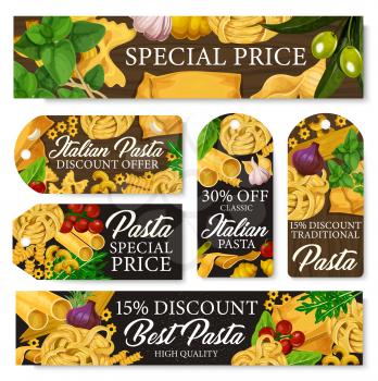 Italian pasta and cuisine traditional homemade food promo tag and special banners. Vector spaghetti, penne and fusilli, olives and basil, farfalle macaroni, fettuccine and tagliatelle pasta