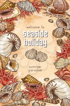 Sea shells and corals on beach sand, seaside holiday resort or spa center. Summertime and seashells sketch poster, summer holiday and sea travel vacation. Vector Welcome to summer paradise quite