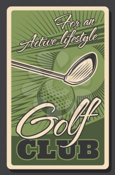Golf club, championship tournament and professional sport game vintage retro poster. Vector golf ball and stick on green putter tee, leisure and activity game training