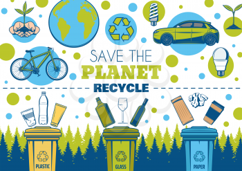 Save Earth and recycle vector design of ecology and environment. Recycling symbol, eco green planet and energy saving light bulbs, plant in hands, recycle bins, sorted waste of plastic, glass, paper