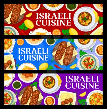 Israeli cuisine banners with Jewish restaurant food, vector meat and vegetable dishes. Chickpea falafels, matzo ball soup and lamb couscous, sweet bread challah, beef dumpling kreplach, chicken cakes