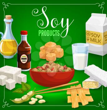Soy products, beans and oil, sauce, milk and sweets. Vector tofu cheese, tempeh and miso paste, sprouted soybeans and noodles in bowl with sticks. Soybean meat and green pods, vegetarian food