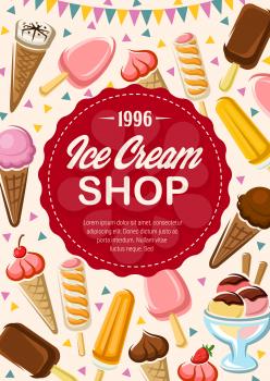 Ice cream shop banner with round stamp. Vector sweet summer desserts, vanilla, strawberry and chocolate creamy cones, cafe menu. Refreshing fruit popsicle on stick, ice balls with topping in bowl