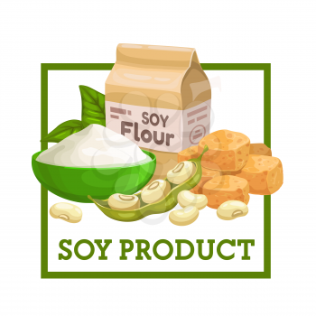 Soy products, flour, soybeans and soymeat isolated food. Vector sprouted pods with beans, pack and bowl with natural flour, green leaves. Tofu cheese or bean curd, coagulating soy milk