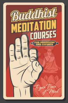 Buddhist meditation courses vector design of Buddhism religion. Om mudra hand, yogi man or tibethan monk meditating and sacred lotus flower retro poster, oriental spiritual practise themes