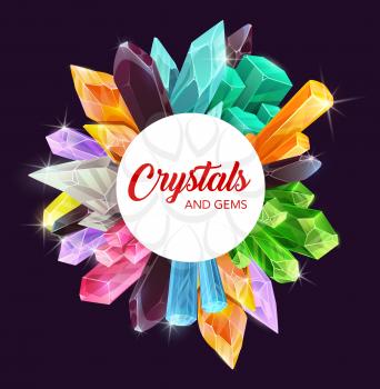 Crystals, gem stones and mineral rocks with precious gemstones of diamond, amethyst and sapphire vector design. Pink, green and blue quartz, opal, glass, emerald and citrine, topaz, tourmaline frame