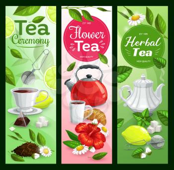 Tea cup, teapot and kettle with green leaves vector banners. Mugs of hot beverage and herbal drink, tea bag, sugar and lemon, croissant and infuser mesh spoon, mint, hibiscus and chamomile flowers
