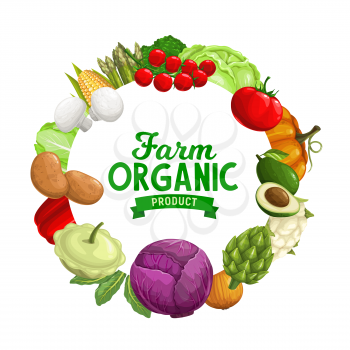 Farm vegetables vector icon with tomatoes, pepper and onion, broccoli, potatoes, red and green cabbages, asparagus, pumpkin and mushrooms, corn, cauliflower and avocado. Organic veggies frame design