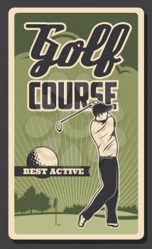 Golf club tournament, premium leisure sport and best recreation championship game vintage retro poster. Vector professional golf gamer striking ball with stick on green putter