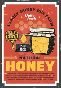 Natural honey, family beekeeping farm vintage retro poster. Vector organic honey production apiculture, honey in glass jar, dipping spoon and honeycomb with flowing drops