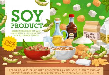 Soy food and organic vegan products, 100 percent quality natural eating. Vector soy meat miso soup and cheese, milk and oil, soybeans sprouts, butter and flour, tofu skin and vegan sauce
