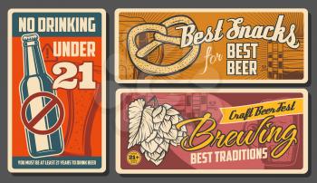 Beer and snacks retro posters. Pretzel snack and barrel of craft beer, hop leaf, alcohol drinks age restriction, no drinking under 21 year, best brewing, stop bottle sign. Vintage vector cards