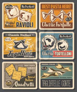 Pasta and macaroni retro design with vector farfalle, ravioli and tortellini, tagliatelle, fagottini and quadretti. Wheat and durum flour food, italian cuisine posters