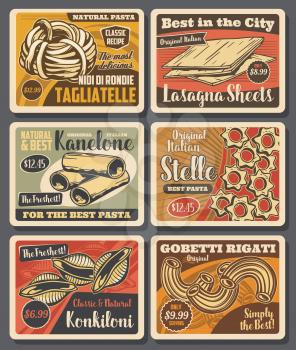Pasta and macaroni vector design with Italian food of cannelloni tubes, tagliatele and conchiglie, lasagna sheets, stellini and rigatti with price tags. Restaurant menu and grocery retro posters