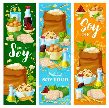 Soy food vector banners, soya bean products, vegetarian and vegan nutrition meals and desserts. Soy food tofu skin tempeh, soybean milk, sauce and oil, natural organic cheese, flour and butter