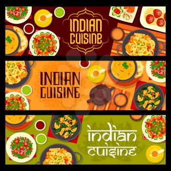 Indian cuisine food vector banners with spice vegetable and dessert dish. Curry, salad and soup with potato, spinach and lentil, chutney sauce and samosa, milk sweets, cauliflower stew and masala tea