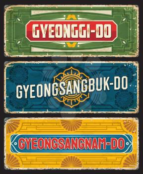 Gyeonggi, North and South Gyeongsang provinces grunge plates. South Korea regions vector tin signs with national ornaments, flowers symbols and typography. Asia travel destination, souvenir plates