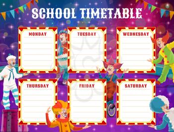 Circus clowns school education timetable schedule, vector background frame of circus stage and flags. Weekly study plan and classes planner, student courses timetable with cartoon clowns