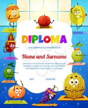 Cartoon funny fruit characters on yoga fitness. Kids diploma vector certificate with cute pear, grapes, plum and melon with durian and bergamot training and sports healthy lifestyle, baby award frame