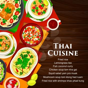 Thai cuisine vector mushroom soup tom klong hed ruam, squid salad yam pra muek, chicken soup tom kha gai. Lemongrass tea, fried rice with shrimps khao phad kung and fish coconut curry Thailand food