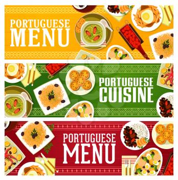 Portuguese cuisine food vector banners with meat stew feijoada, vegetable soup caldo verde and cod fish bacalhau. Egg tart pasteis, fries sandwich and chocolate mousse, cherry liqueur, grilled octopus