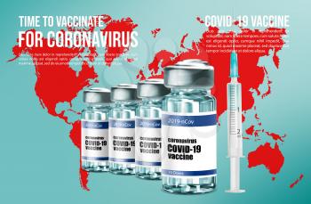 Coronavirus vaccination, vaccine bottle and syringe, covid prevention and protection. Time to vaccinate medical poster with red world map, realistic 3d glass flask row and squirt