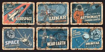 Astronaut, spaceship and satellites rusty plates. Outer space, orbital or galaxy research vector rusty tin signs. Cosmonaut and shuttle in universe retro cards. Lunar exploration vintage metal plaques
