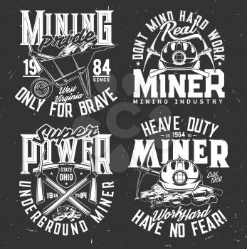 Tshirt print with miner equipment vector pickaxe, wheelbarrow with ore and helmet. T shirt print with typography, monochrome emblems or labels for mining industry team design isolated templates set