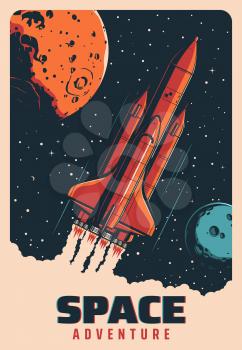 Space rocket in flight between planets, galaxy spaceship or shuttle vector retro poster. Space adventure and spacecraft rocket startup to universe exploration, spaceman flight and planets exploration