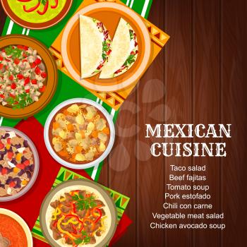 Mexican cuisine food menu cover, Mexico dishes and meals, vector. Mexican food and Mexico cuisine restaurant dinner and lunch dishes, tacos, chicken, beef and pork meat, soups and salads on table