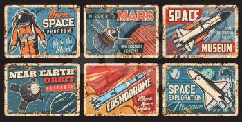 Space rockets and planets plates rusty metal, galaxy exploration, vector vintage posters. Spaceman flights program, cosmodrome museum, satellites or spacecraft and orbital station launch mission