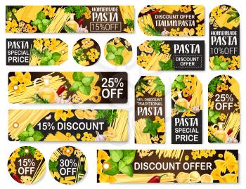 Italian pasta discount tags and food store product labels. Vector Italy cuisine traditional homemade spaghetti, penne and fusilli, farfalle macaroni, fettuccine and tagliatelle pasta