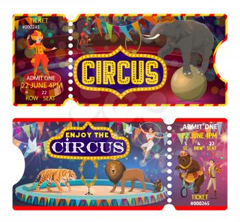 Circus and carnival show ticket vector templates. Pass cards of amusement park with clown, trained monkey animal and juggler, acrobat, elephant and lion, bear and tiger on arena of top tent marquee
