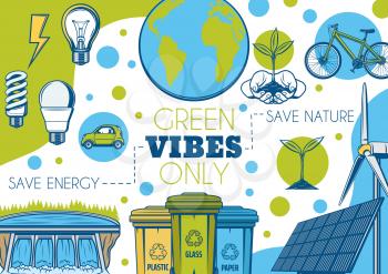 Green energy, planet earth ecology, environment and nature protection, vector poster. Alternative green energy, solar panel and hydroelectric plants, electric car eco transport and garbage recycling