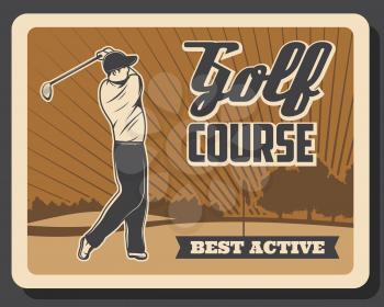 Golf sport, golfer on the field. Retro vector poster. Professional golf course rent for training, championship and tournament, golfer playing with stick and swing shot to hole on putter tee