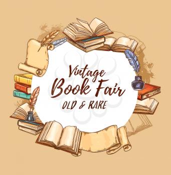 Bookstore poster, vintage books fair and rare literature festival. Vector retro sketch book store edition, antiquarian poems and novels, paper scrolls with ink and writer quill pen