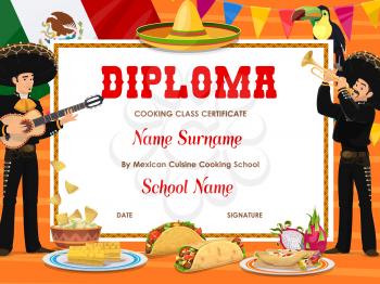 Cooking class diploma vector template. Certificate of Mexican cuisine cooking school, graduation diploma with background frame of Mexican taco, burritos, guacamole and nachos, flag of Mexico, mariachi