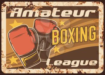 Boxing metal plate rusty, box sport and fight club league vector vintage retro poster. MMA kickboxing, boxer punching gloves and champion stars, amateur boxing tournament, sign or metal rust plate