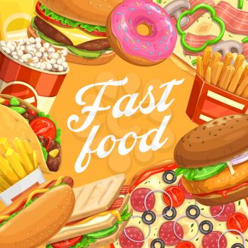 Fast food burgers and desserts, vector hamburger, pizza and hot dog, french fries, egg sandwich and donut, mexican tacos and popcorn. Takeaway junk meal, cafe and restaurant menu cover