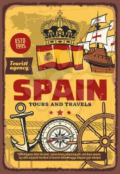 Spain travel and tourism, nautical seafaring and discovering. Vector map, flag and heraldic royal crown of Spain, Columbus sailing ship, anchor, helm, compass and marine ropes, poster of travel agency