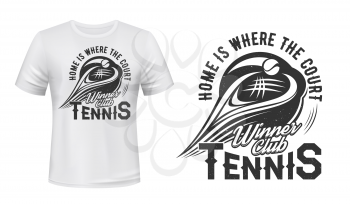 Tennis t-shirt print, racket and ball vector mockup template. Tennis team or varsity sport emblem with ball and racket for t-shirt print with motto quote home is where the court