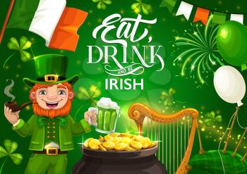 Irish Patricks day symbols. Eat, Drink and be Irish quote. Vector Saint Patricks day celebration Ireland flag balloons, leprechaun with green beer mug, shamrock clover and fireworks