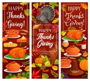 Happy Thanksgiving holiday banners with vector pie, corn, turkey and cornucopia, pumpkin, and autumn fallen leaves. Harvest festival food, pilgrim hat, honey, wheat and red maple leaves greeting cards