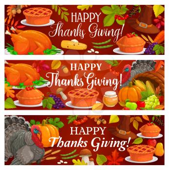 Happy Thanksgiving vector banners of holiday turkey and autumn leaves, harvest cornucopia, pie and pumpkin, pilgrim hat, acorns and mushrooms. Harvest festival, Thanksgiving celebration greeting cards
