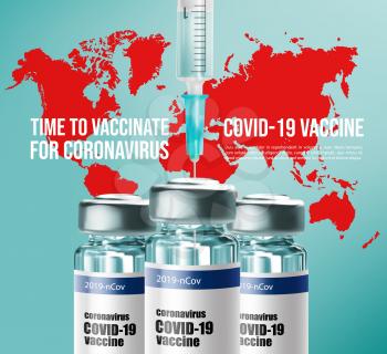 Coronavirus vaccination, vaccine bottle and syringe, world map, covid prevention. Time to vaccinate medical poster, realistic 3d glass flasks and squirt. Health care protection campaign, stop pandemic